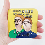 While I'm Worth Coaster (single)