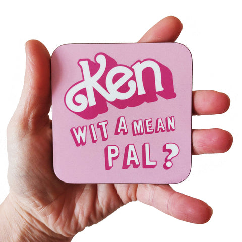 Ken Wit A Mean Pal ! Coaster (single)