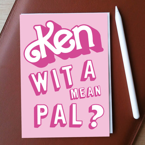 Ken Wit A Mean Pal ? Greeting Card