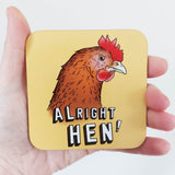 Alright Hen! Coaster (single)
